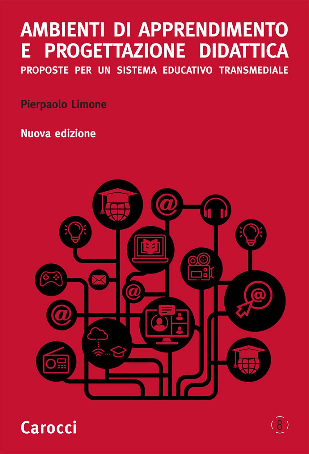 Ambienti di apprendimento e progettazione didattica. Proposte per un sistema educativo transmediale. Nuova ediz. book