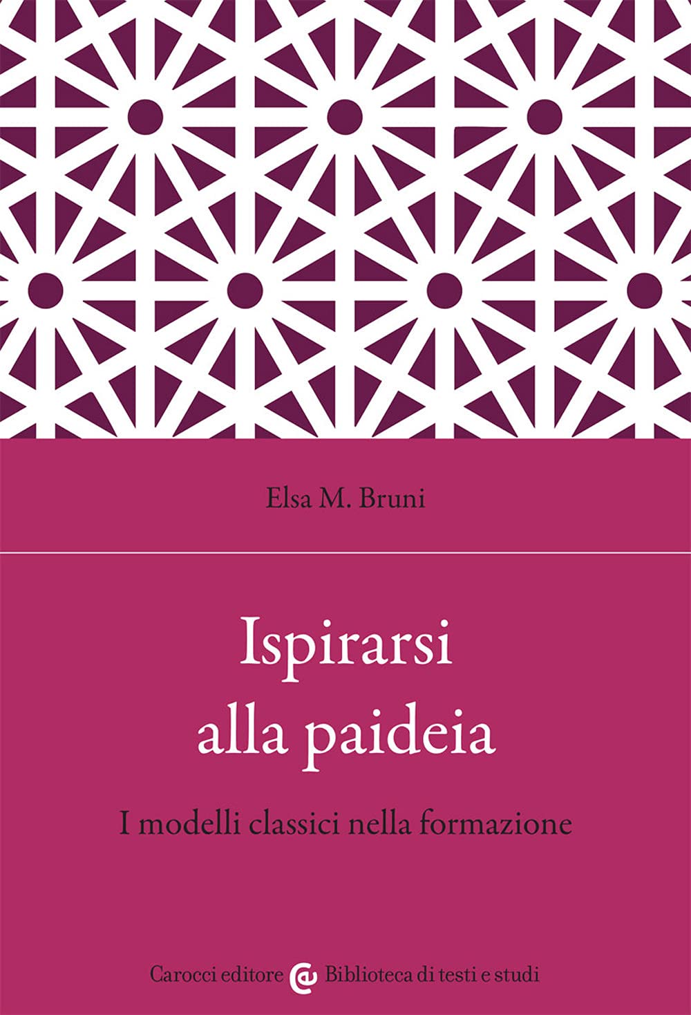 Ispirarsi alla paideia. I modelli classici nella formazione book