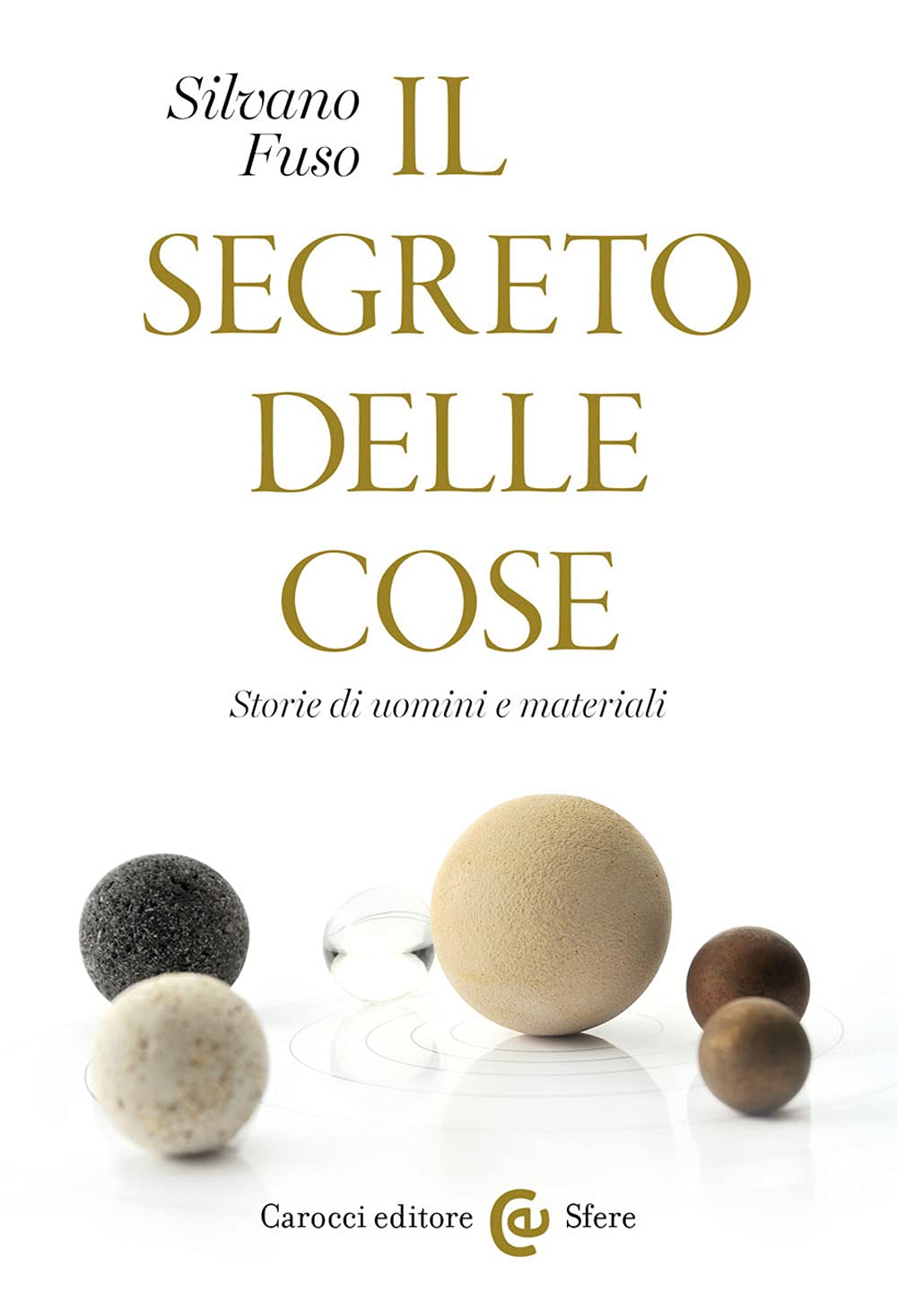 Il segreto delle cose. Storie di uomini e materiali book