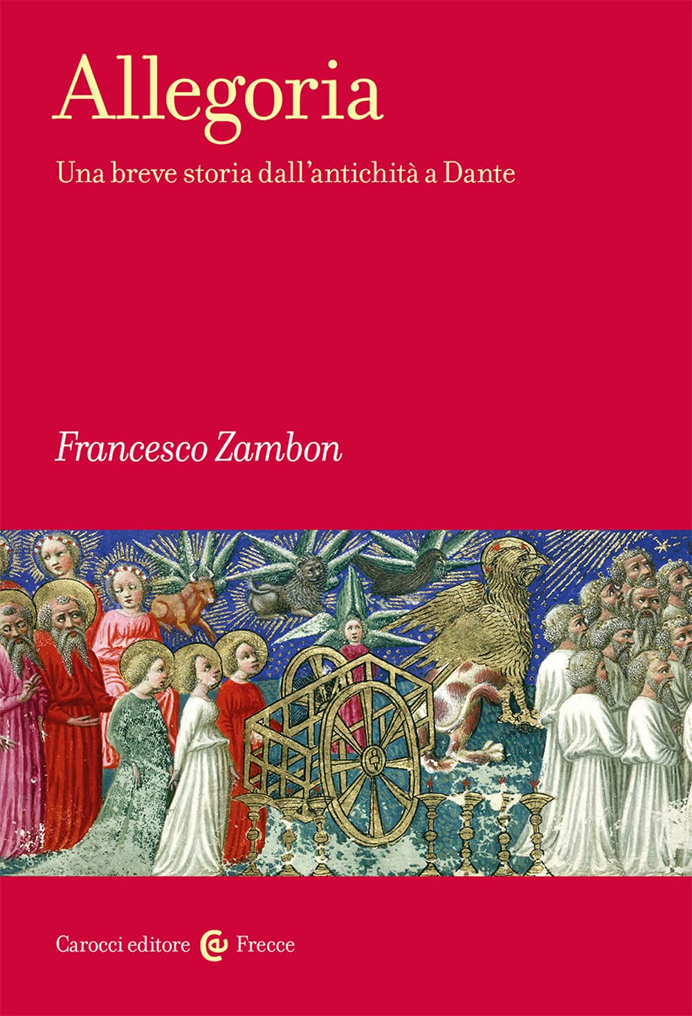 Allegoria. Una breve storia dall’antichità a Dante (Frecce) Contemporary literature