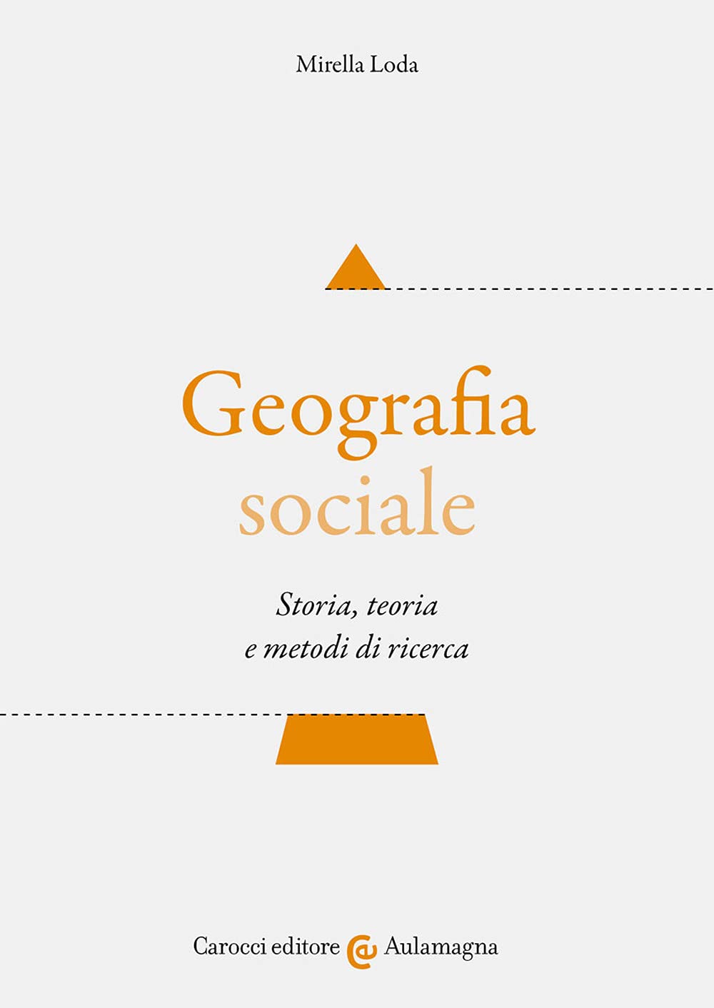 Geografia sociale. Storia, teoria e metodi di ricerca book