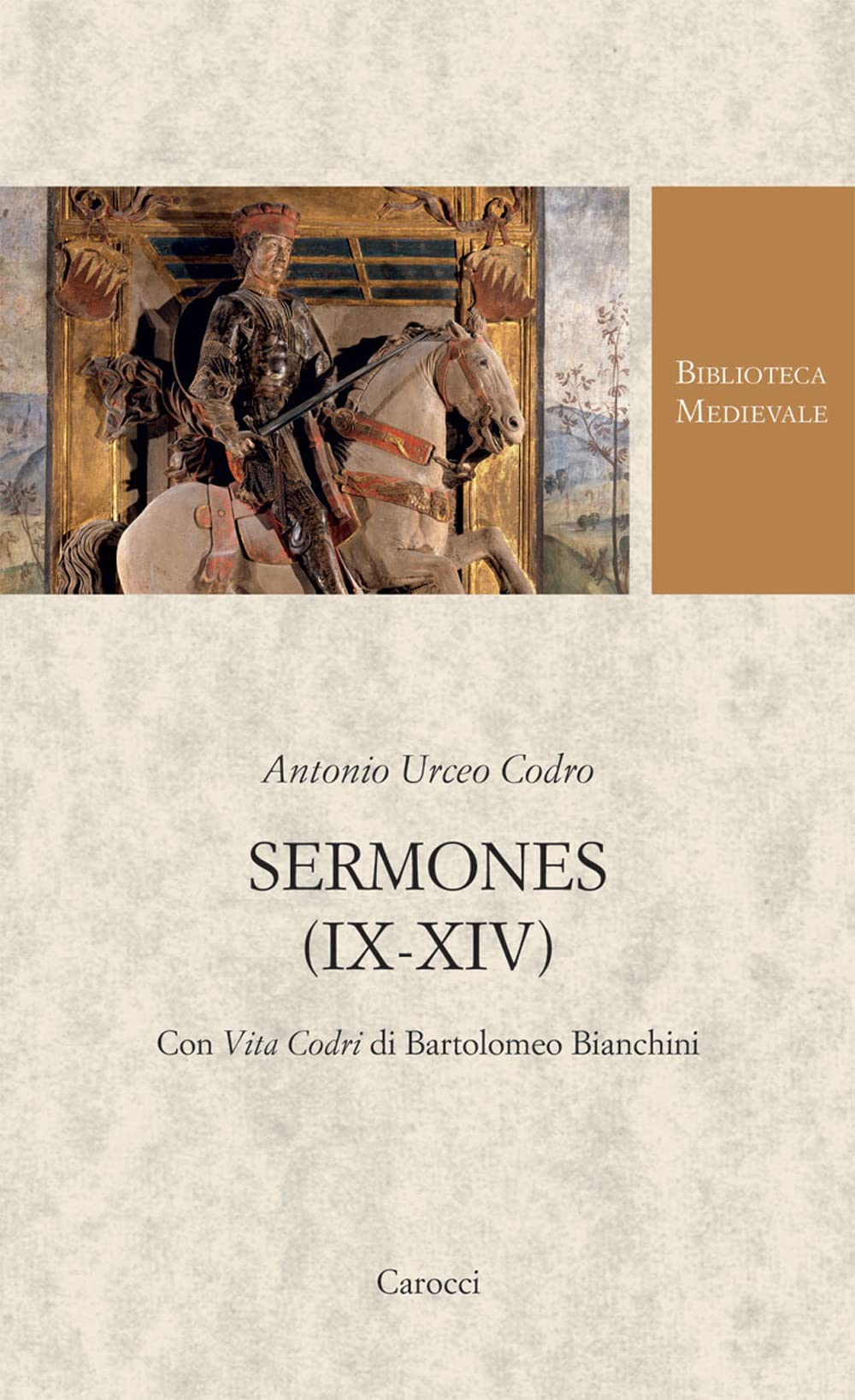 Sermones (IX-XIV). Con Vita Codri di Bartolomeo Bianchini. Testo latino a fronte (Biblioteca medievale) Historical Fiction