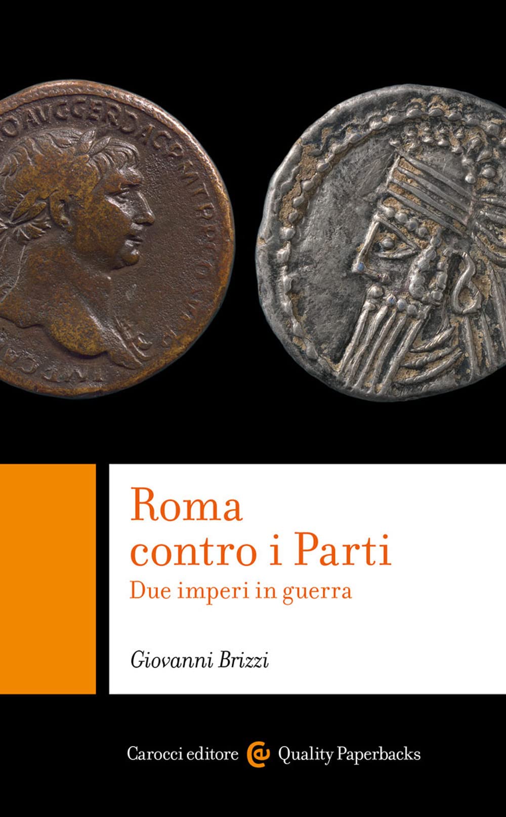 Roma contro i Parti. Due imperi in guerra (Quality paperbacks) Politics & History
