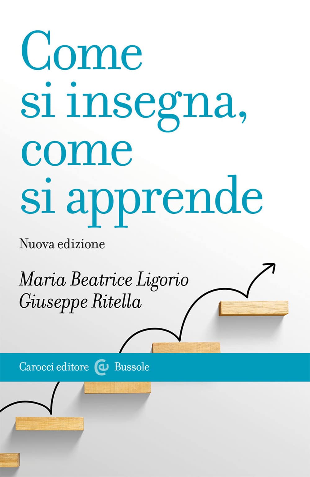 Come si insegna, come si apprende. Nuova ediz. book