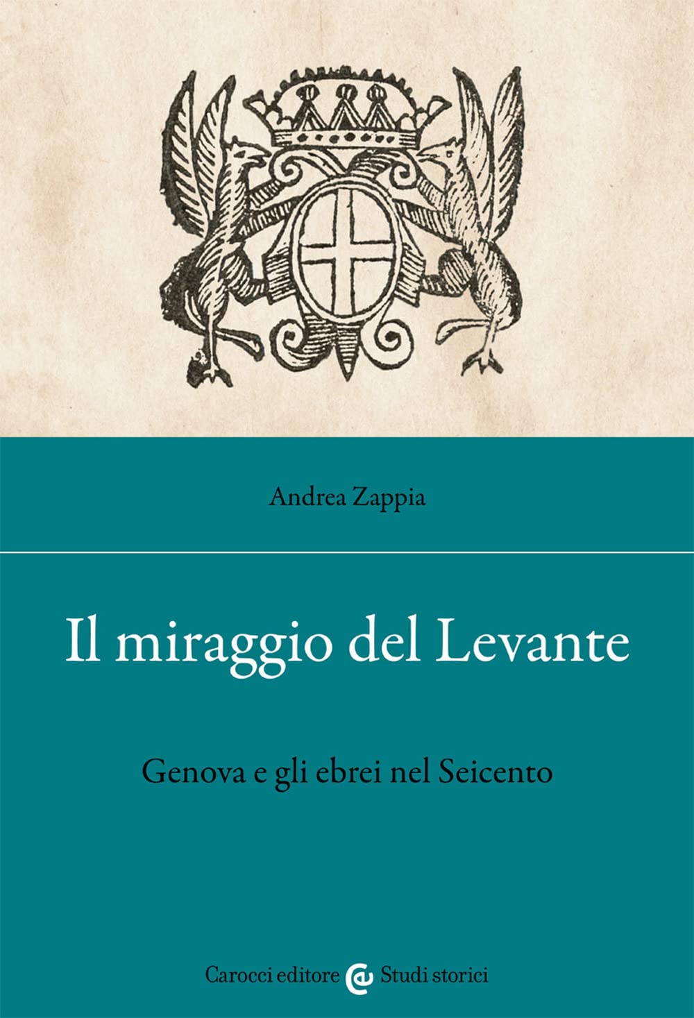 Il miraggio del Levante. Genova e gli ebrei nel Seicento book