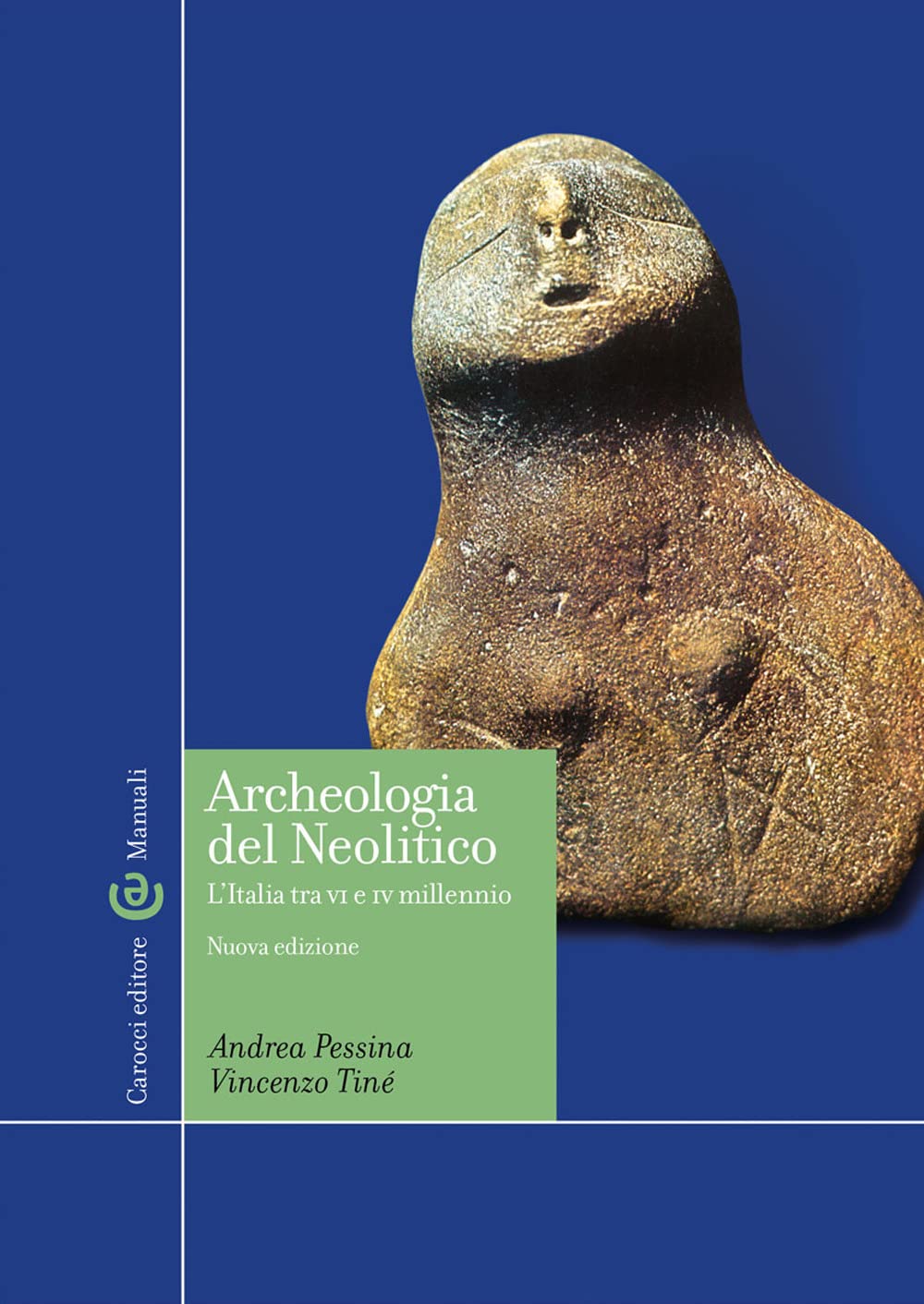Archeologia del Neolitico. L'Italia tra il VI e il IV millennio a. C (Manuali universitari) Natural Sciences