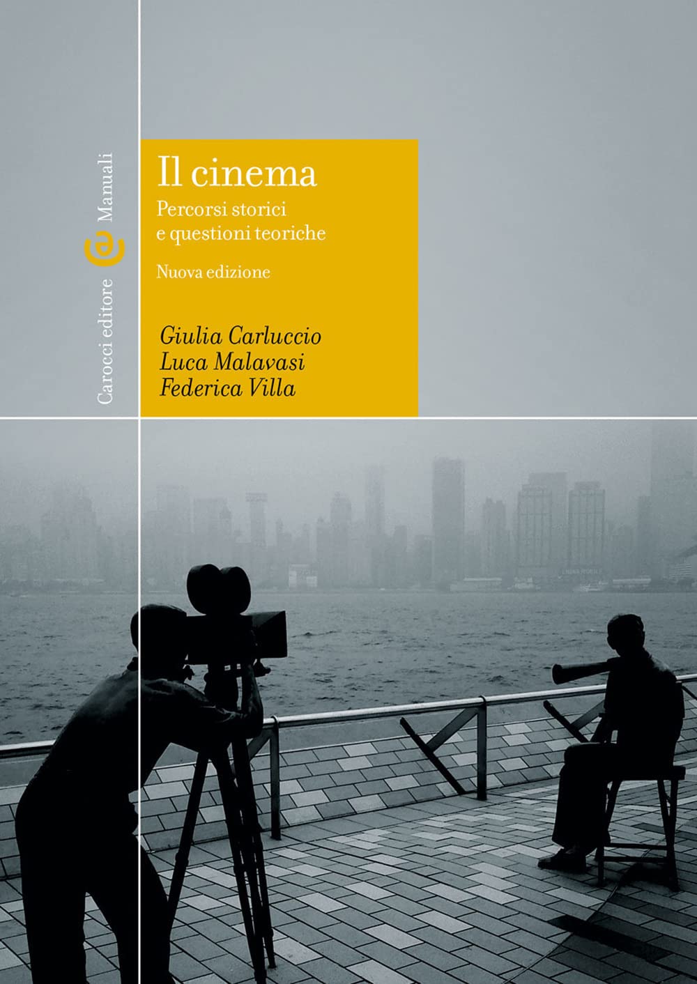 Il cinema. percorsi storici e questioni teoriche. Ediz. illustrata (Manuali universitari) Film, Art & Culture