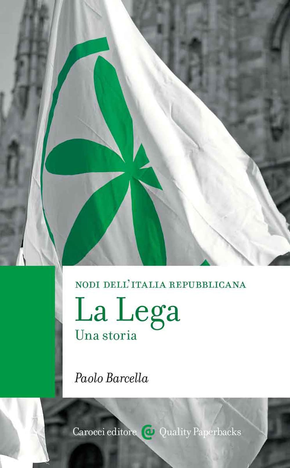 La Lega. Una storia. Nodi dell'Italia contemporanea Social Sciences
