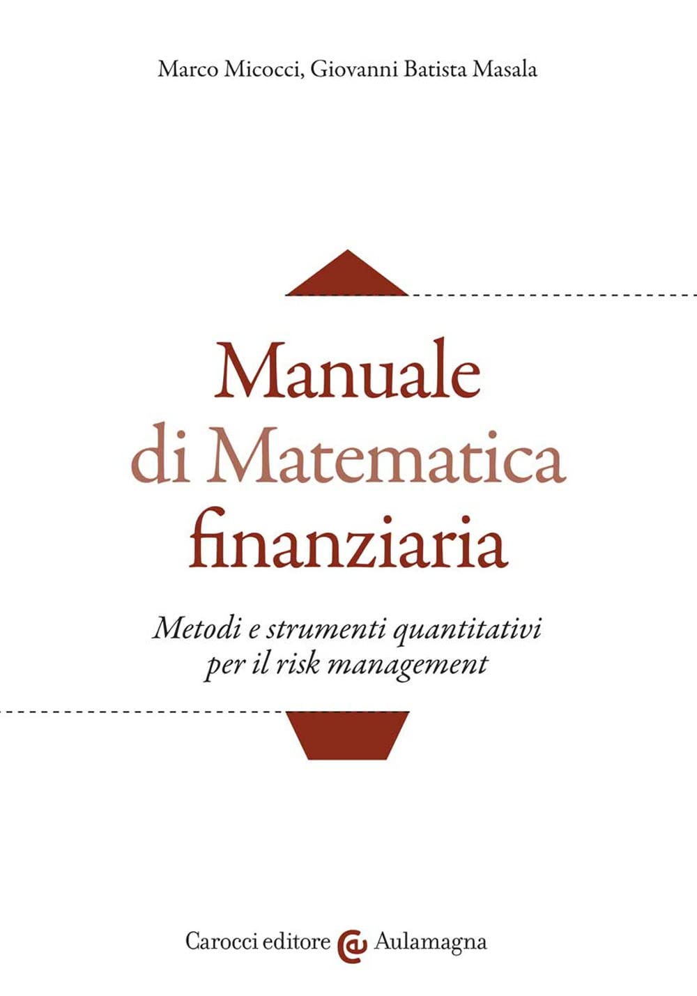 Manuale di matematica finanziaria. Metodi e strumenti quantitativi per il risk management book