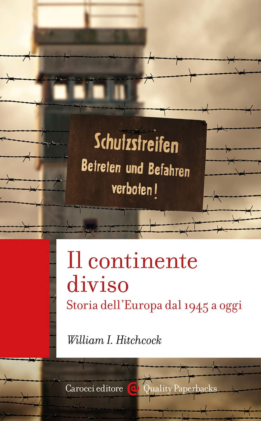 Il continente diviso. Storia dell'Europa dal 1945 a oggi (Quality paperbacks) Politics & History