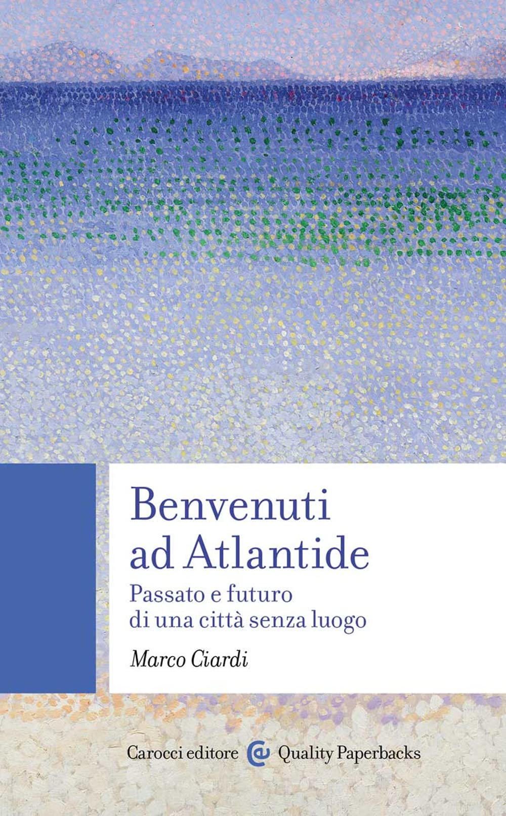 Benvenuti ad Atlantide. Passato e futuro di una città senza luogo Books