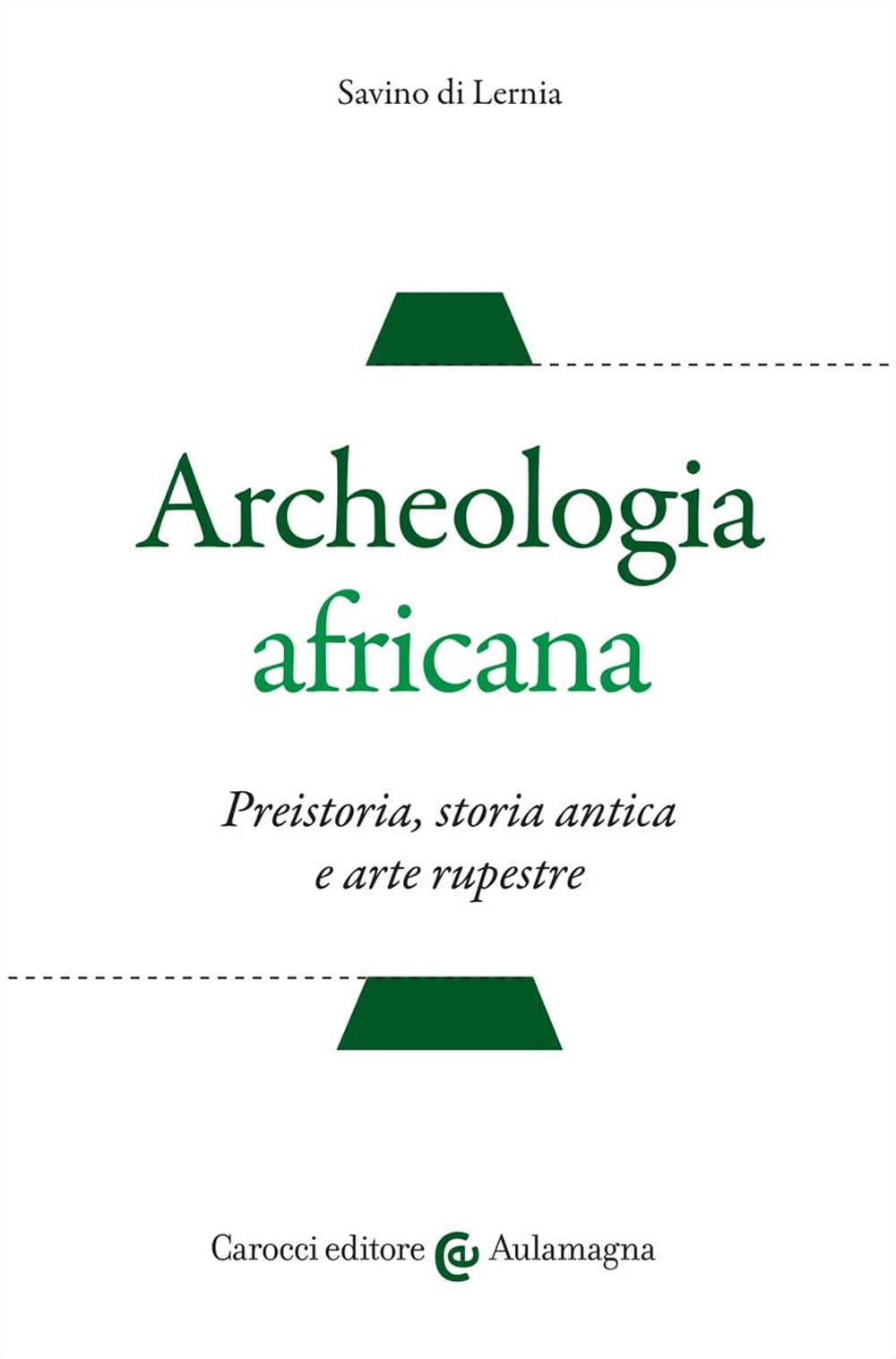 Archeologia africana. Preistoria, storia antica e arte rupestre book