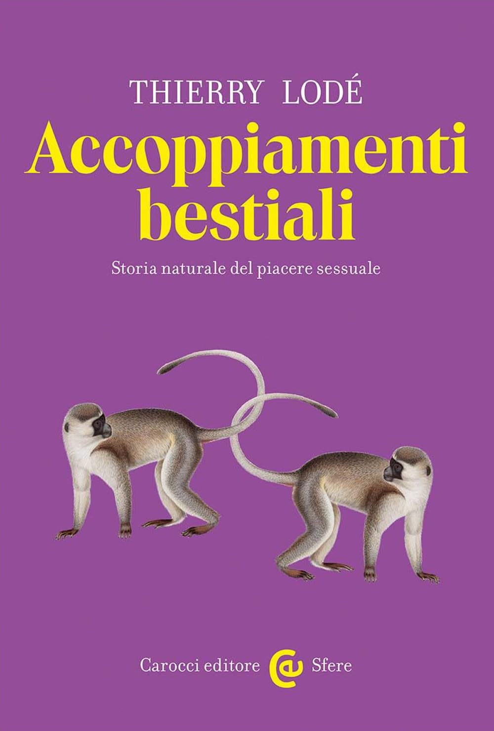 Accoppiamenti bestiali. Storia naturale del piacere sessuale book