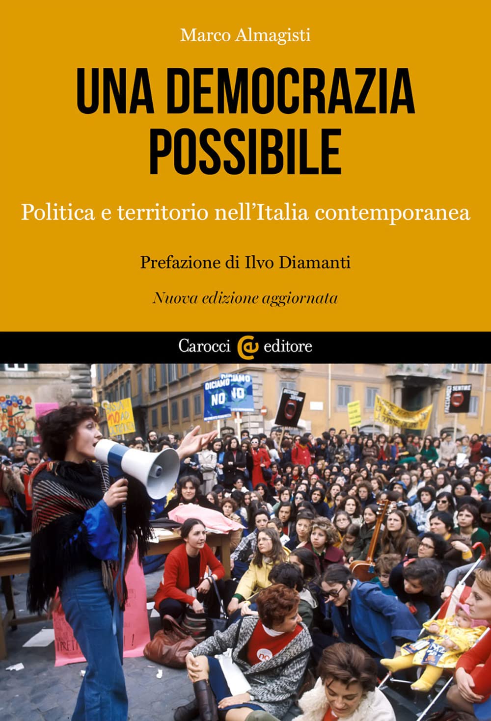 Una democrazia possibile. Politica e territorio nell'Italia contemporanea. Nuova ediz. Politics & History