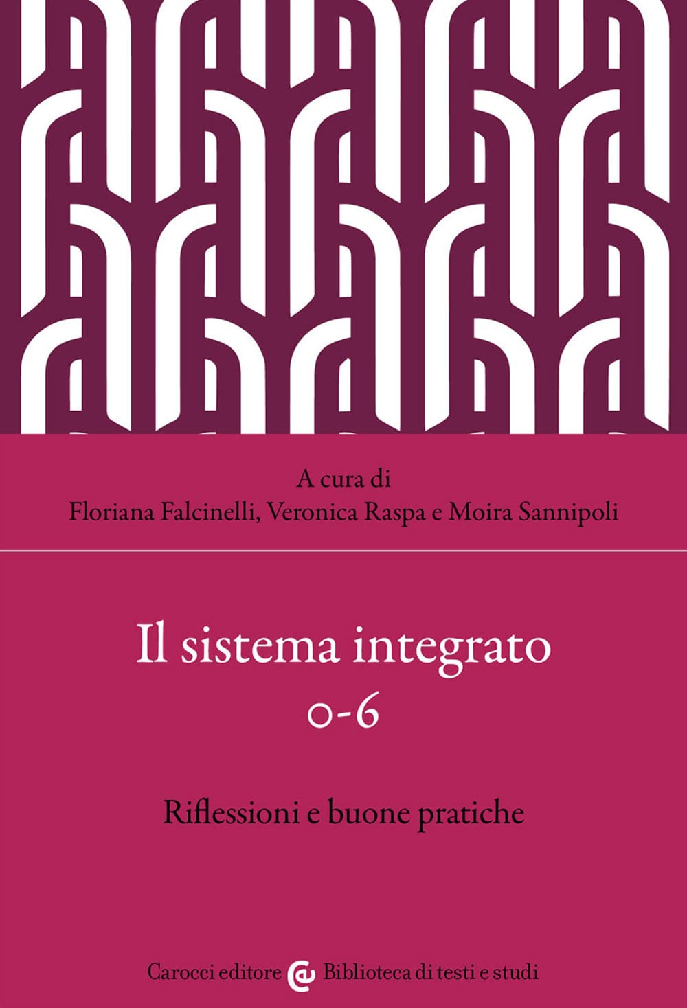 Il sistema integrato 0-6. Riflessioni e buone pratiche book