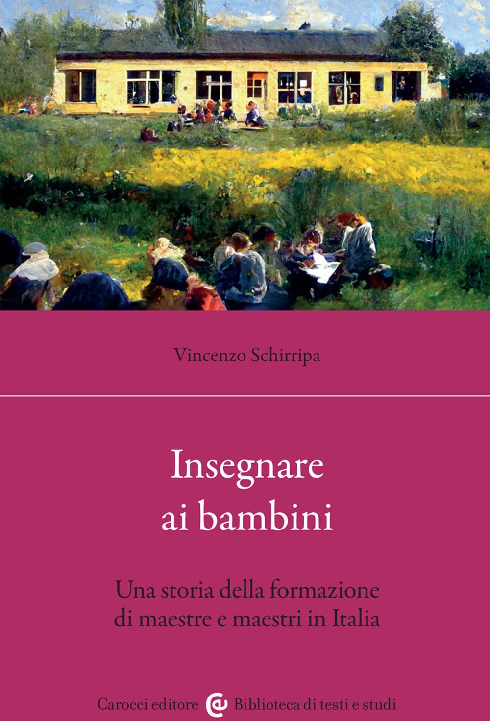 Insegnare ai bambini. Una storia della formazione di maestre e maestri in Italia University books