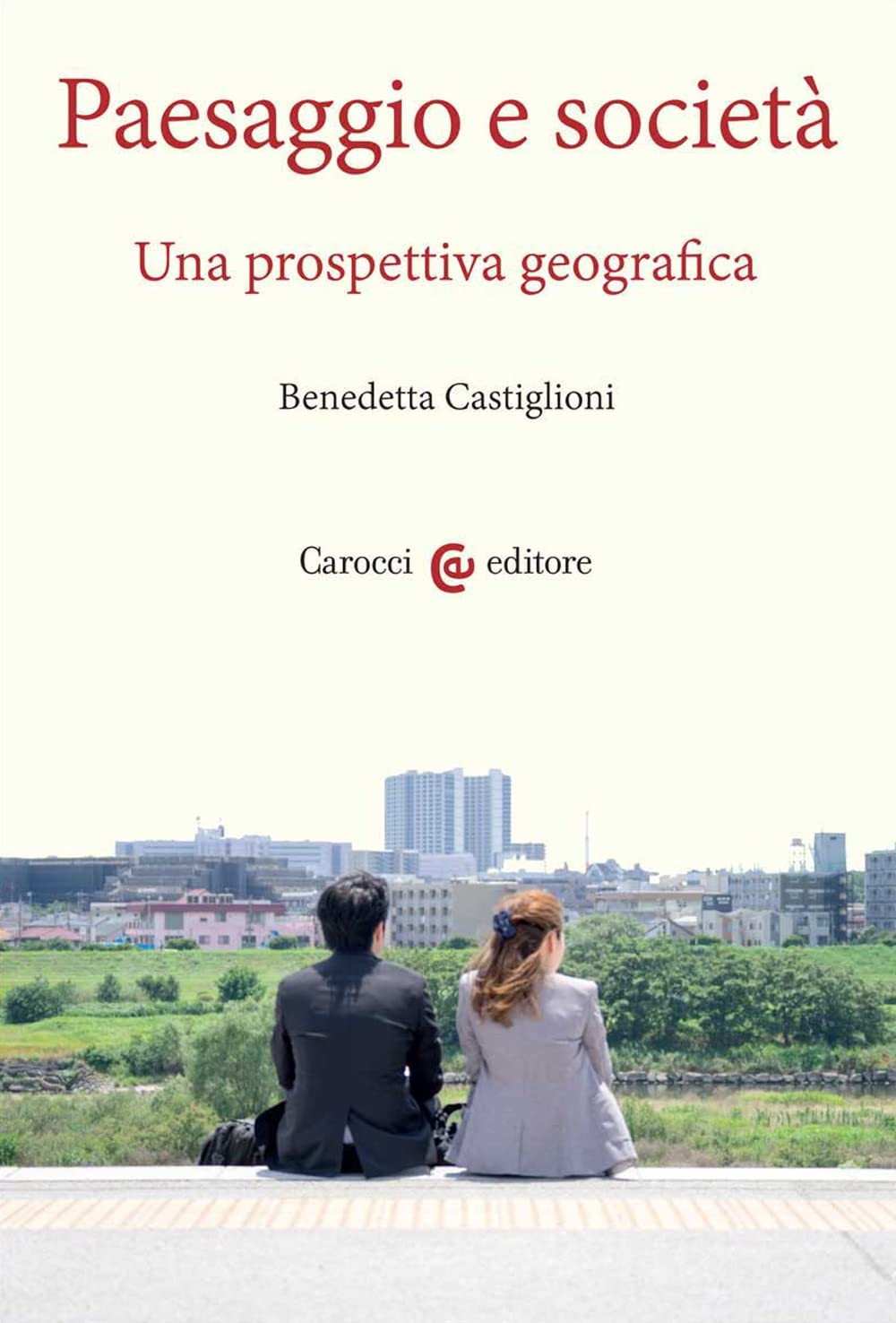Paesaggio e società. Una prospettiva geografica book