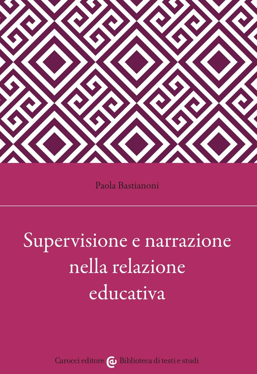 Supervisione e narrazione nella relazione educativa book