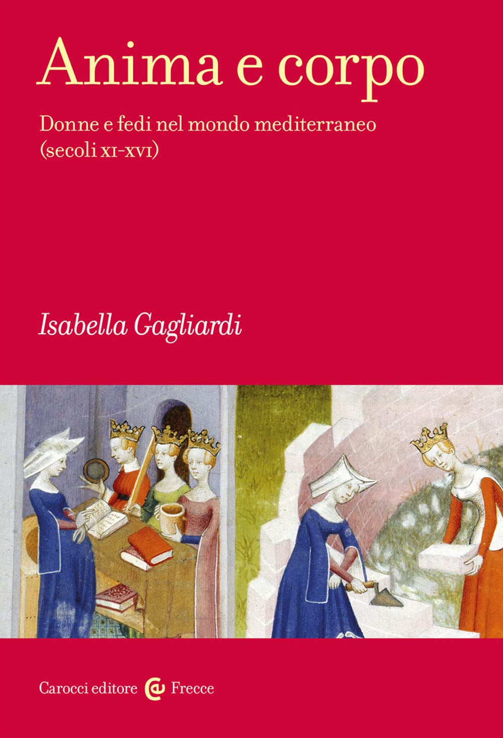 Anima e corpo. Donne e fedi nel mondo mediterraneo (secoli XI-XVI) book