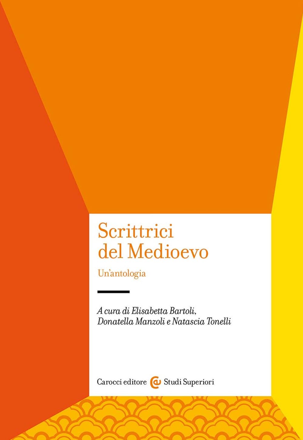 Scrittrici del Medioevo. Un'antologia (Studi superiori) Books