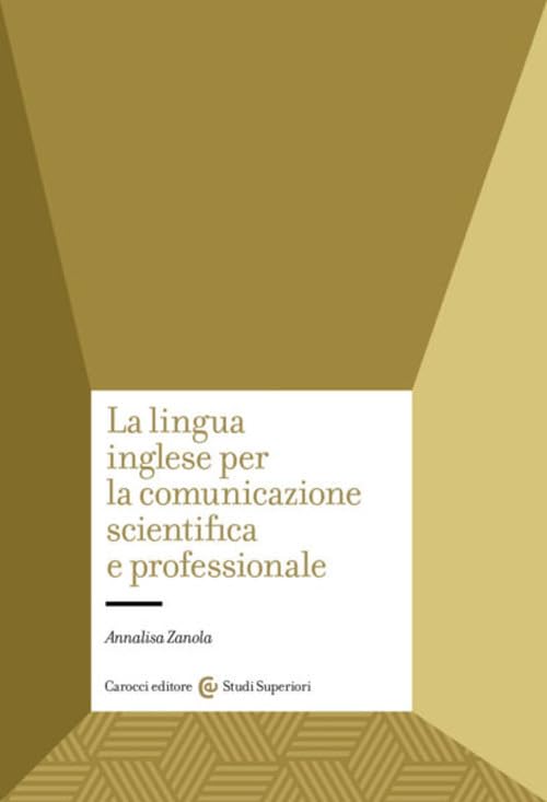 La lingua inglese per la comunicazione scientifica e professionale book