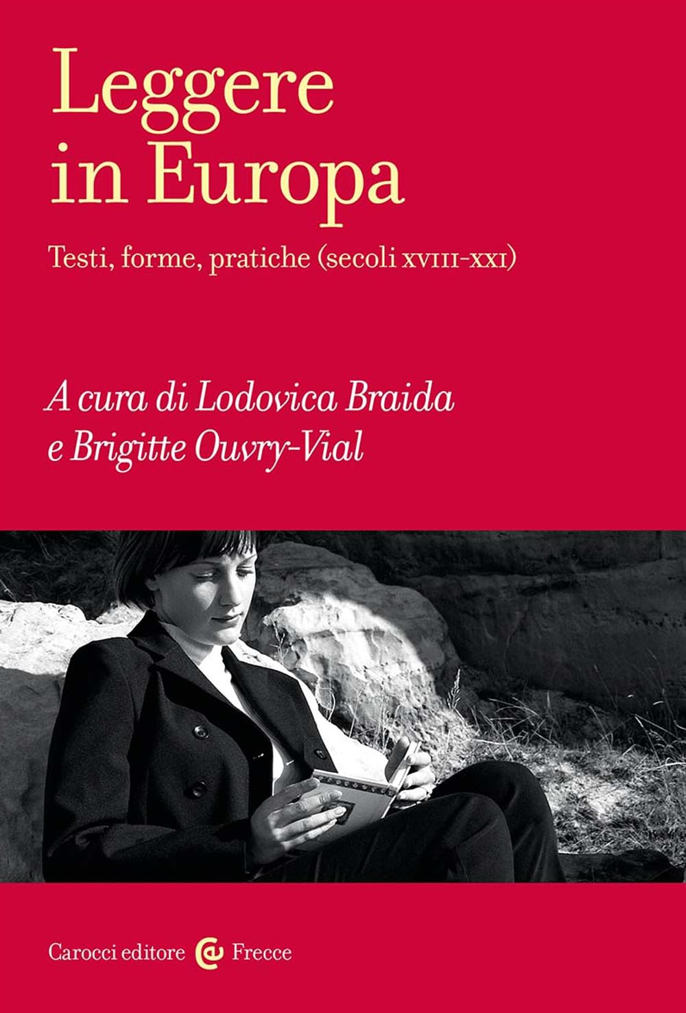 Leggere in Europa. Testi, forme, pratiche (secoli XVIII-XXI) Media & Communication Books