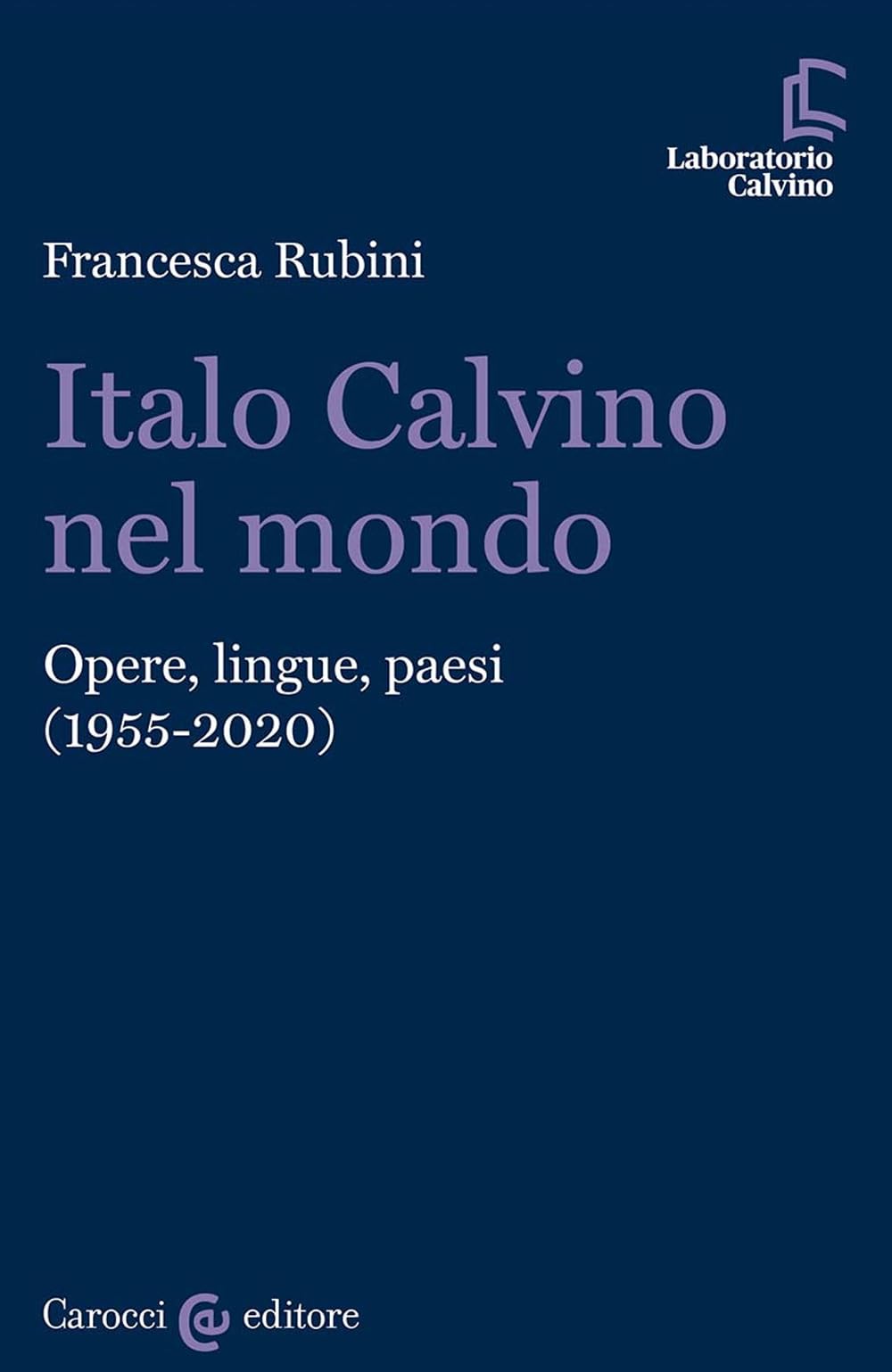 Italo Calvino nel mondo. Opere, lingue, paesi (1955-2020) (Laboratorio Calvino) Contemporary literature