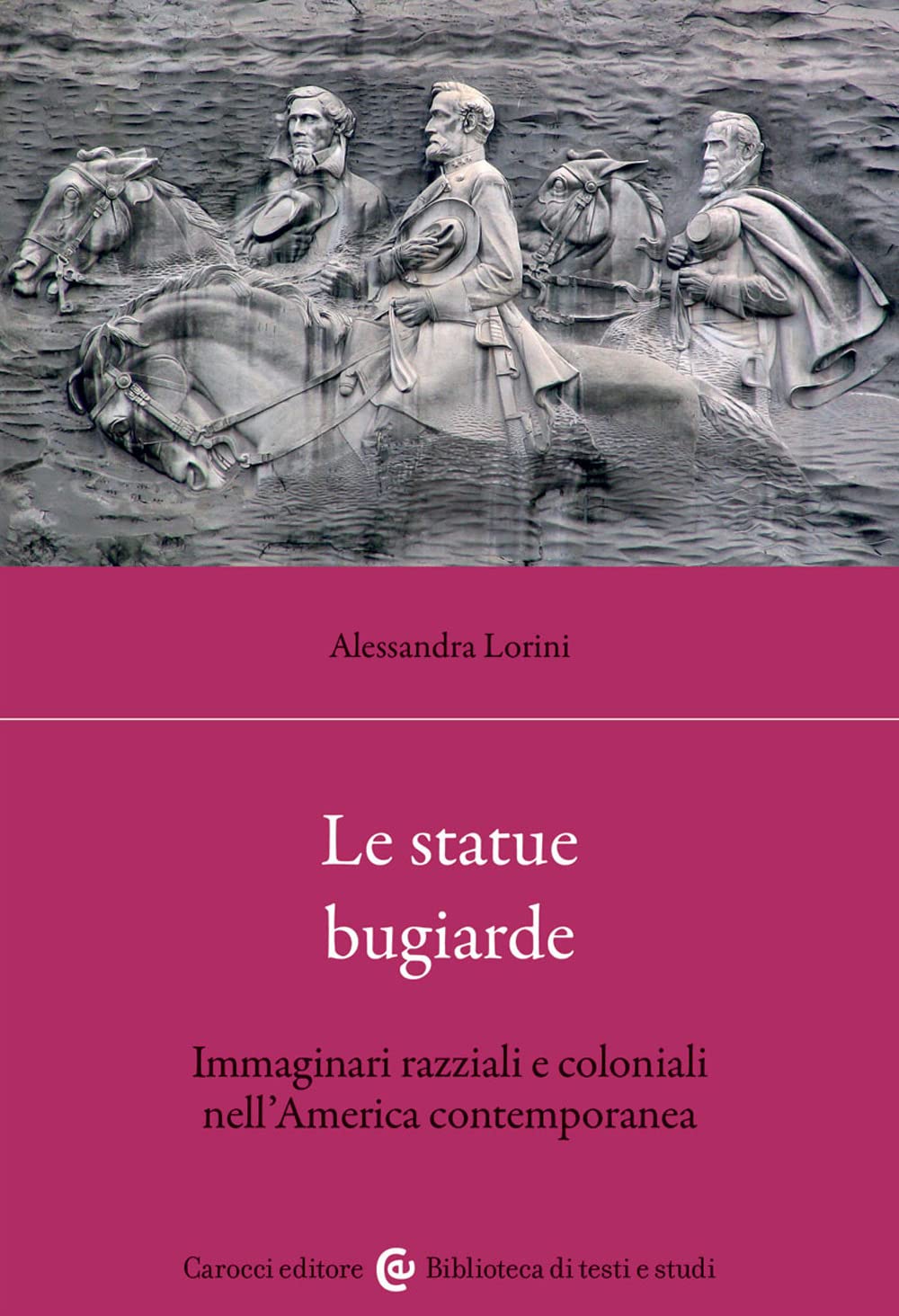 Le statue bugiarde. Immaginari razziali e coloniali nell'America contemporanea book