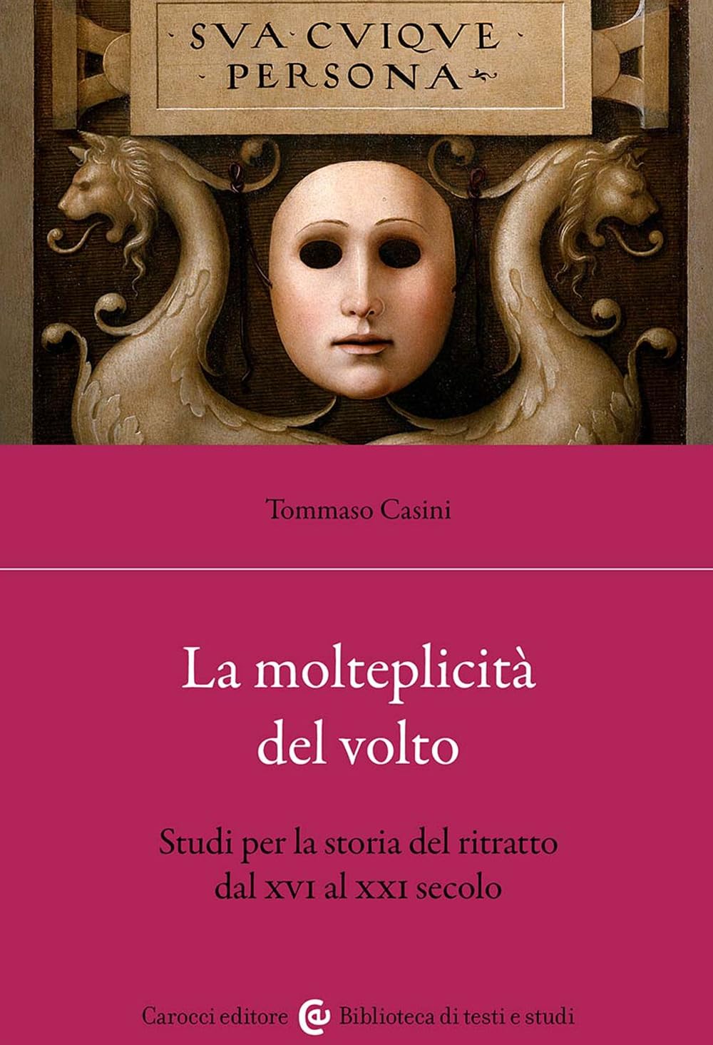 La molteplicità del volto. Studi per la storia del ritratto dal XVI al XX book