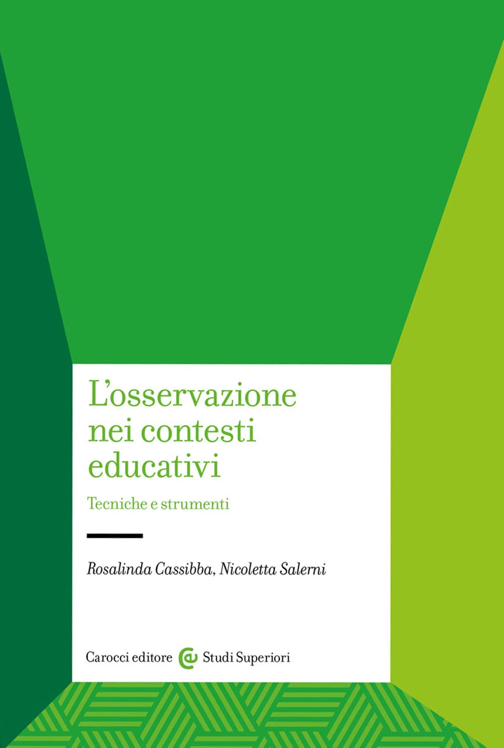 L'osservazione nei contesti educativi. Tecniche e strumenti (Studi superiori) Psychology