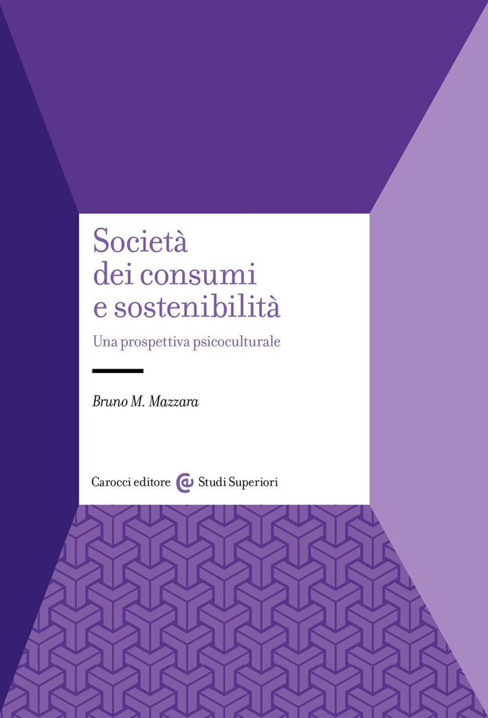 Società dei consumi e sostenibilità. Una prospettiva psicoculturale book