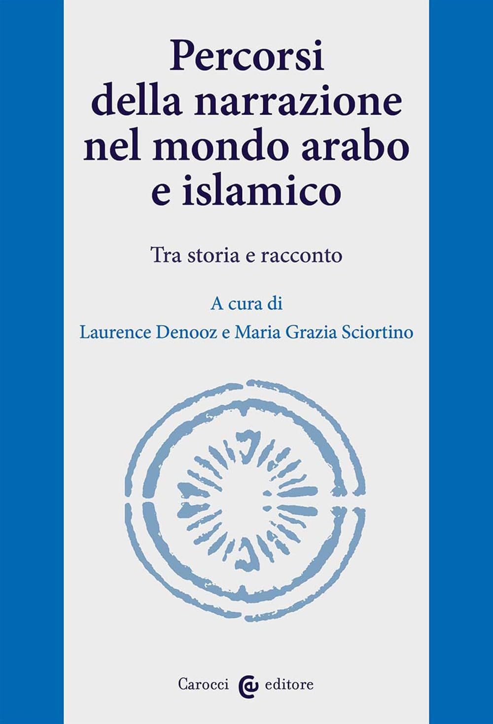 Percorsi della narrazione nel mondo arabo e islamico. Tra storia e racconto book