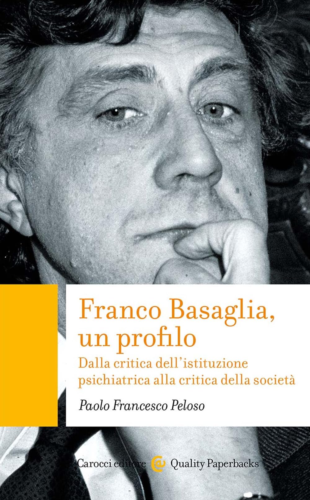 Franco Basaglia, un profilo. Dalla critica dell'istituzione psichiatrica alla critica della società book