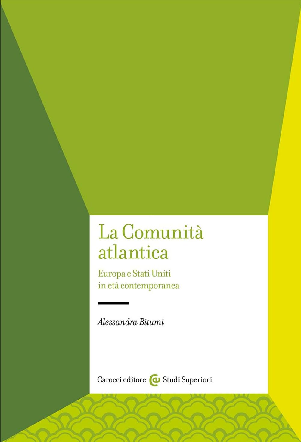 La Comunità atlantica. Europa e Stati Uniti in età contemporanea book