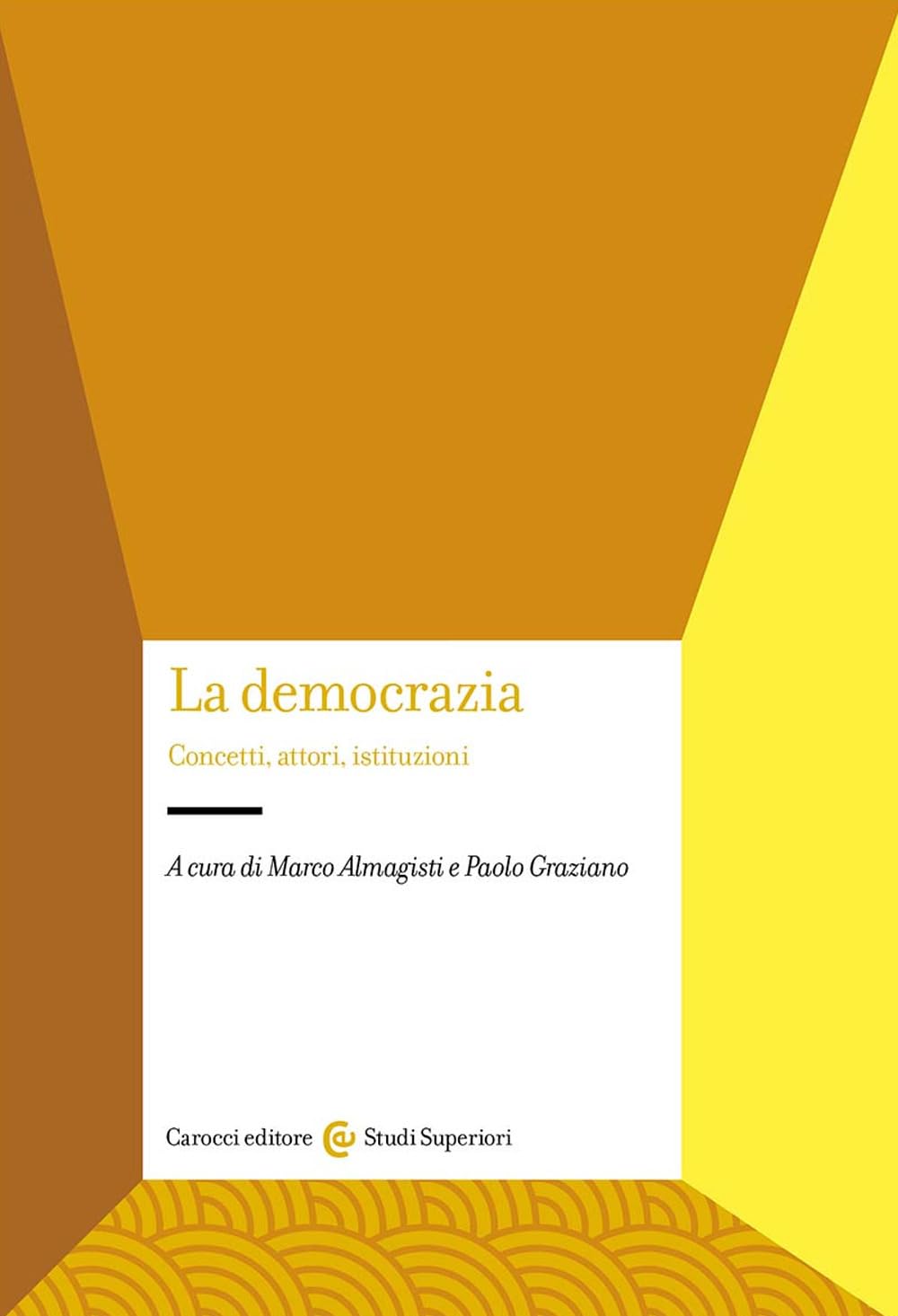 La democrazia. Concetti, attori, istituzioni book