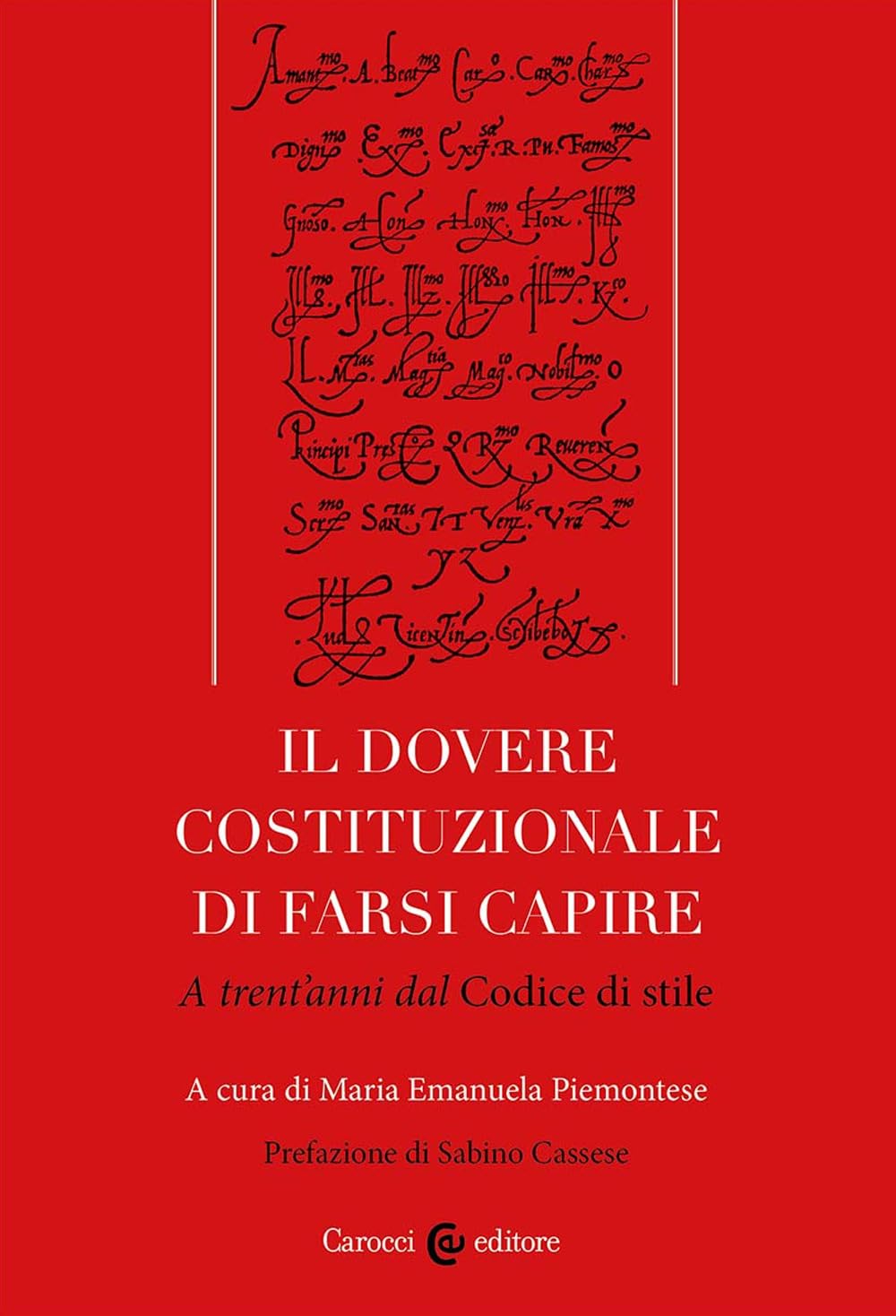Il dovere costituzionale di farsi capire. A trent'anni dal Codice di stile (Biblioteca di testi e studi) Law