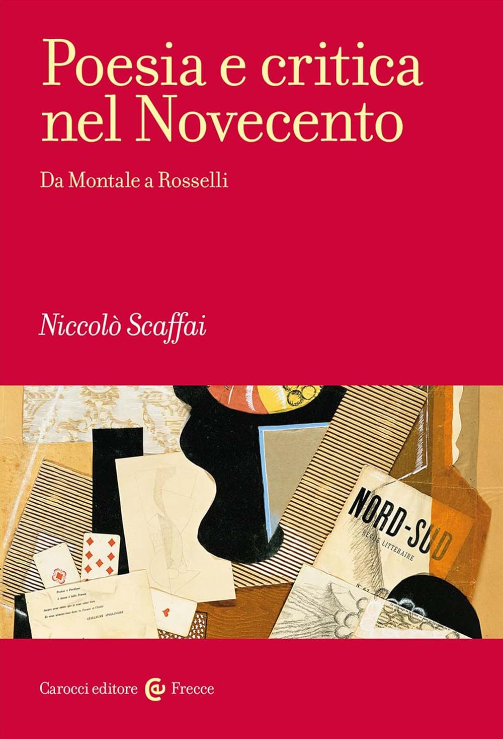 Poesia e critica nel Novecento. Da Montale a Rosselli (Frecce) Contemporary literature