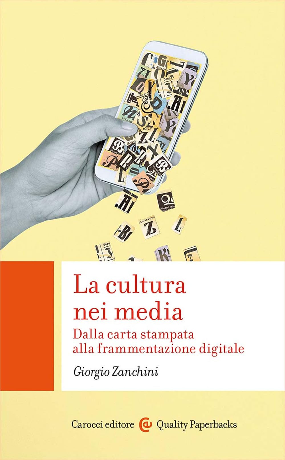 La cultura nei media. Dalla carta stampata alla frammentazione digitale (Quality paperbacks) Books