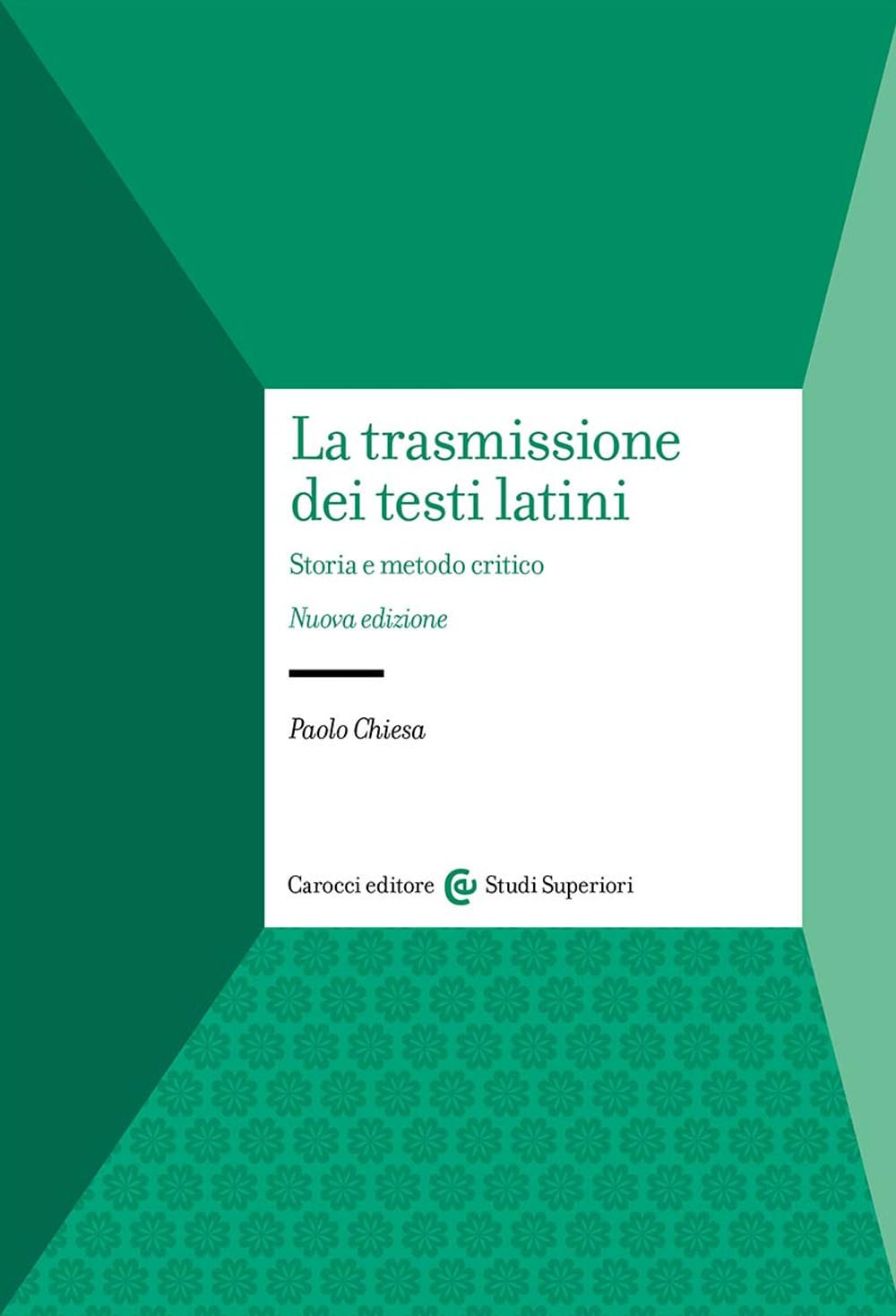 La trasmissione dei testi latini. Storia e metodo critico book