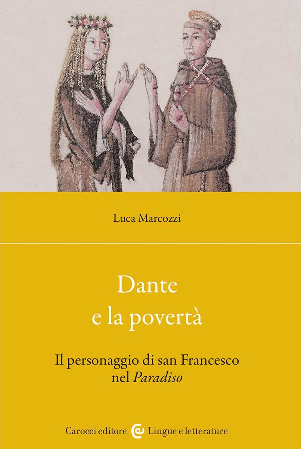 Dante e la povertà. Il personaggio di san Francesco nel Paradiso (Lingue e letterature Carocci) Contemporary literature