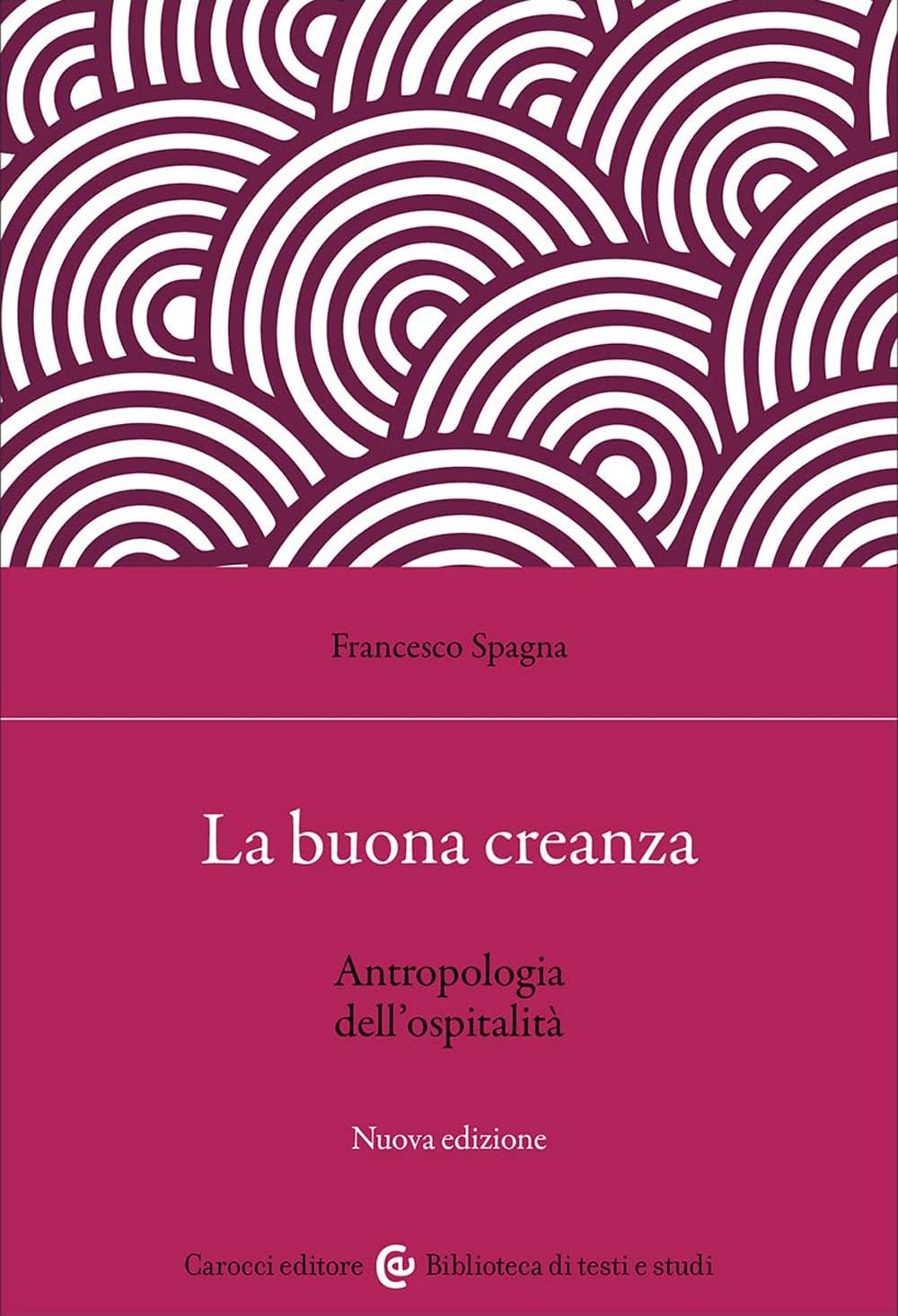 La buona creanza. Antropologia dell'ospitalità. Nuova ediz. book