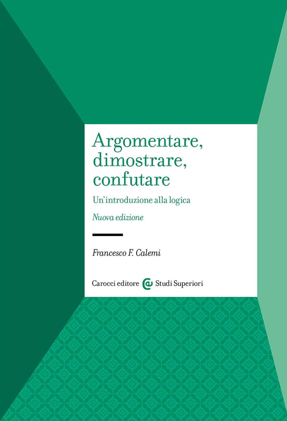 Argomentare, dimostrare, confutare. Un'introduzione alla logica book