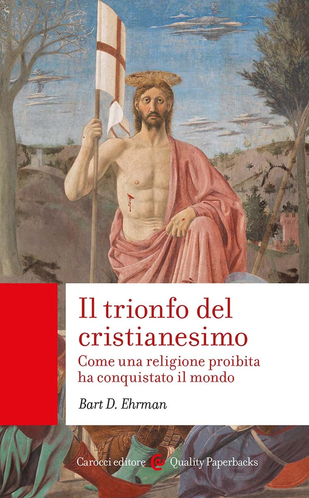 Il trionfo del cristianesimo. Come una religione proibita ha conquistato il mondo book