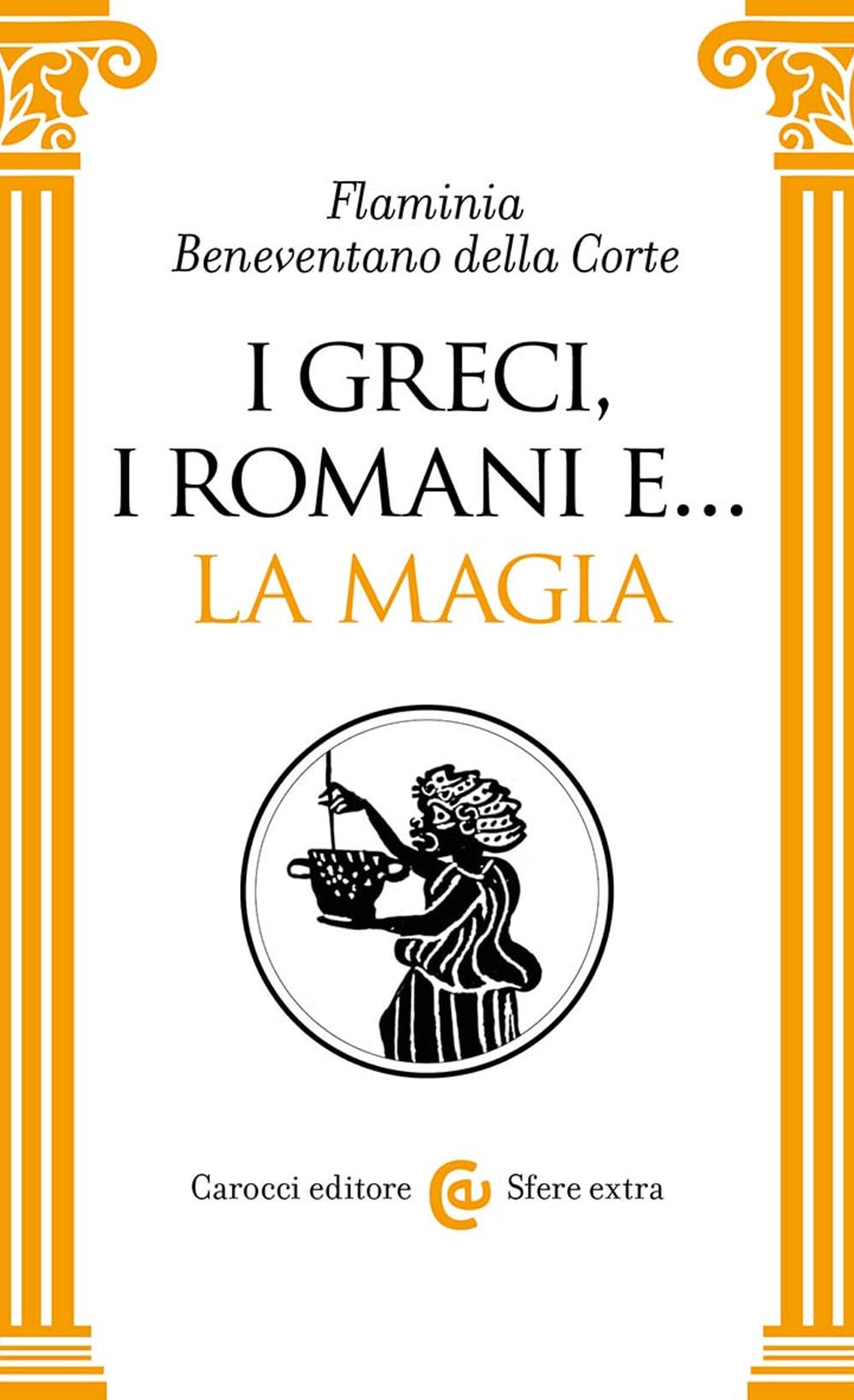 I Greci, i Romani e... la magia book