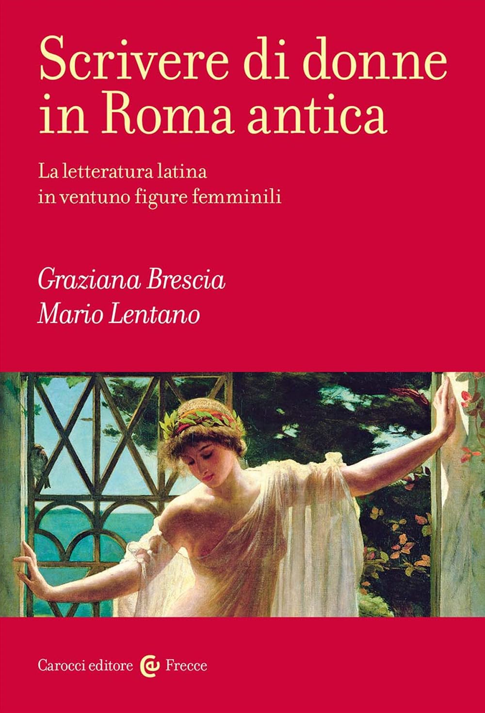 Scrivere di donne in Roma antica. La letteratura latina in ventuno figure femminili book