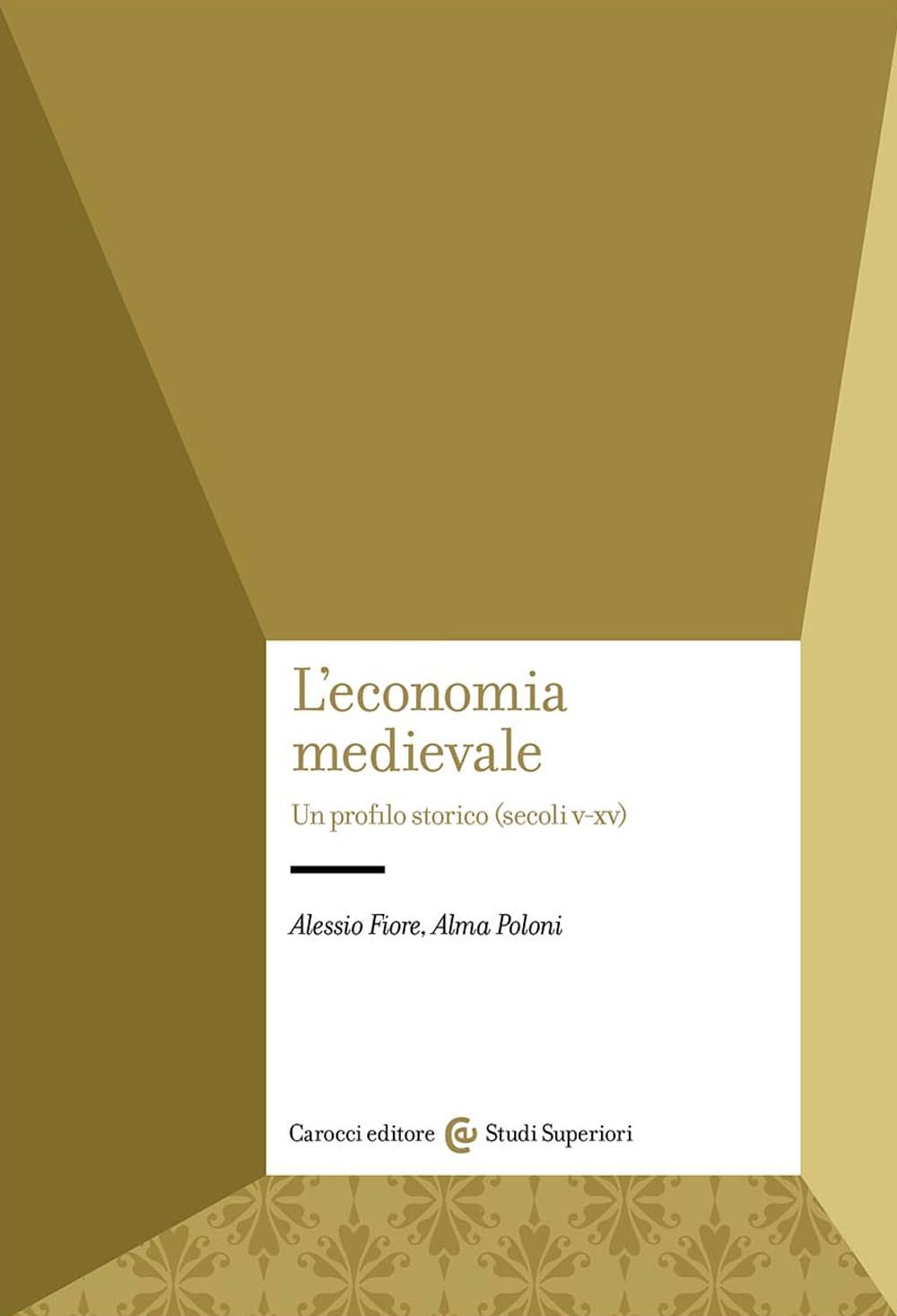 L'economia medievale. Un profilo storico (secoli V-XV) (Studi superiori) Business, Finance & Career