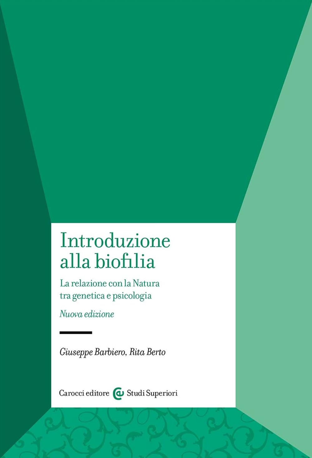 Introduzione alla biofilia. La relazione con la natura tra genetica e psicologia. Nuova ediz. (Studi superiori) Mathematics