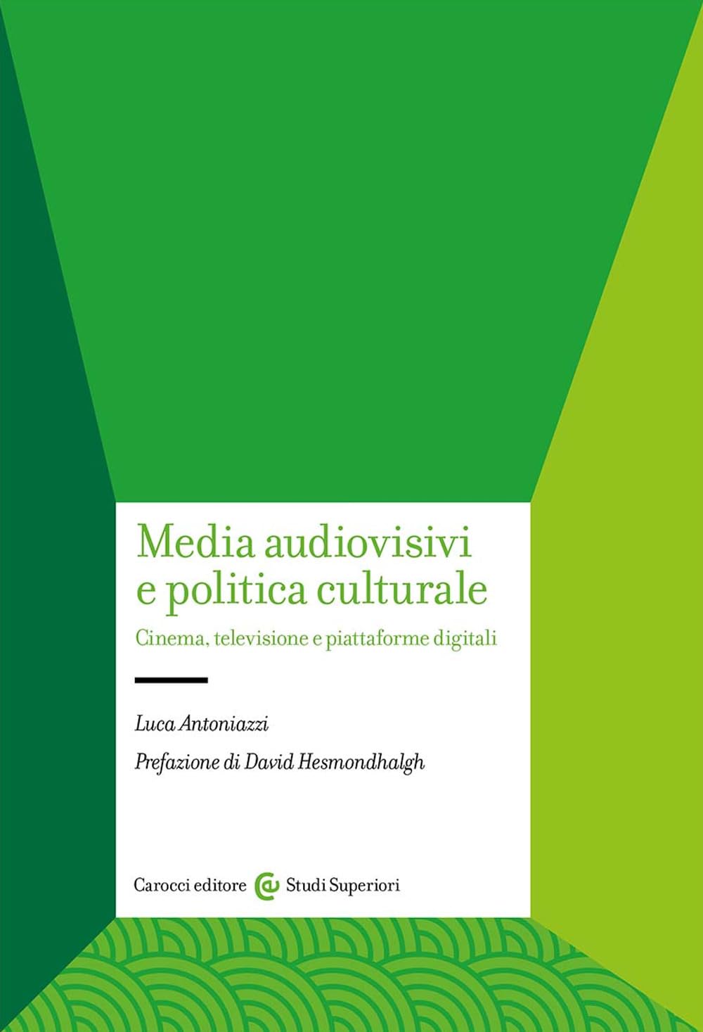 Media audiovisivi e politica culturale. Cinema, televisione e piattaforme digitali book