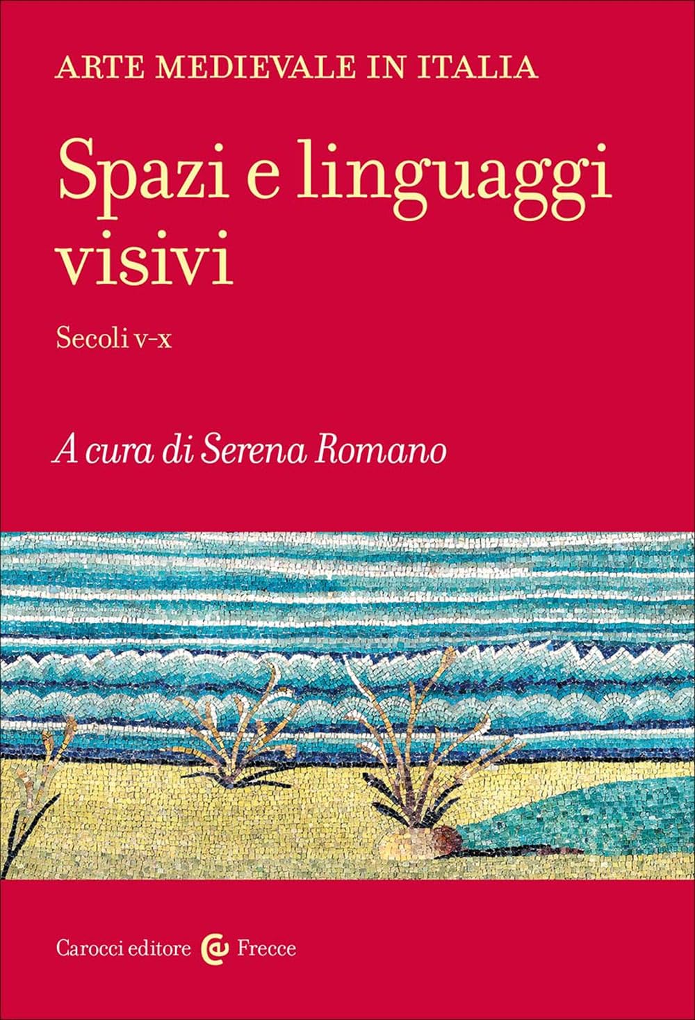 Arte medievale in Italia. Spazi e linguaggi visivi book