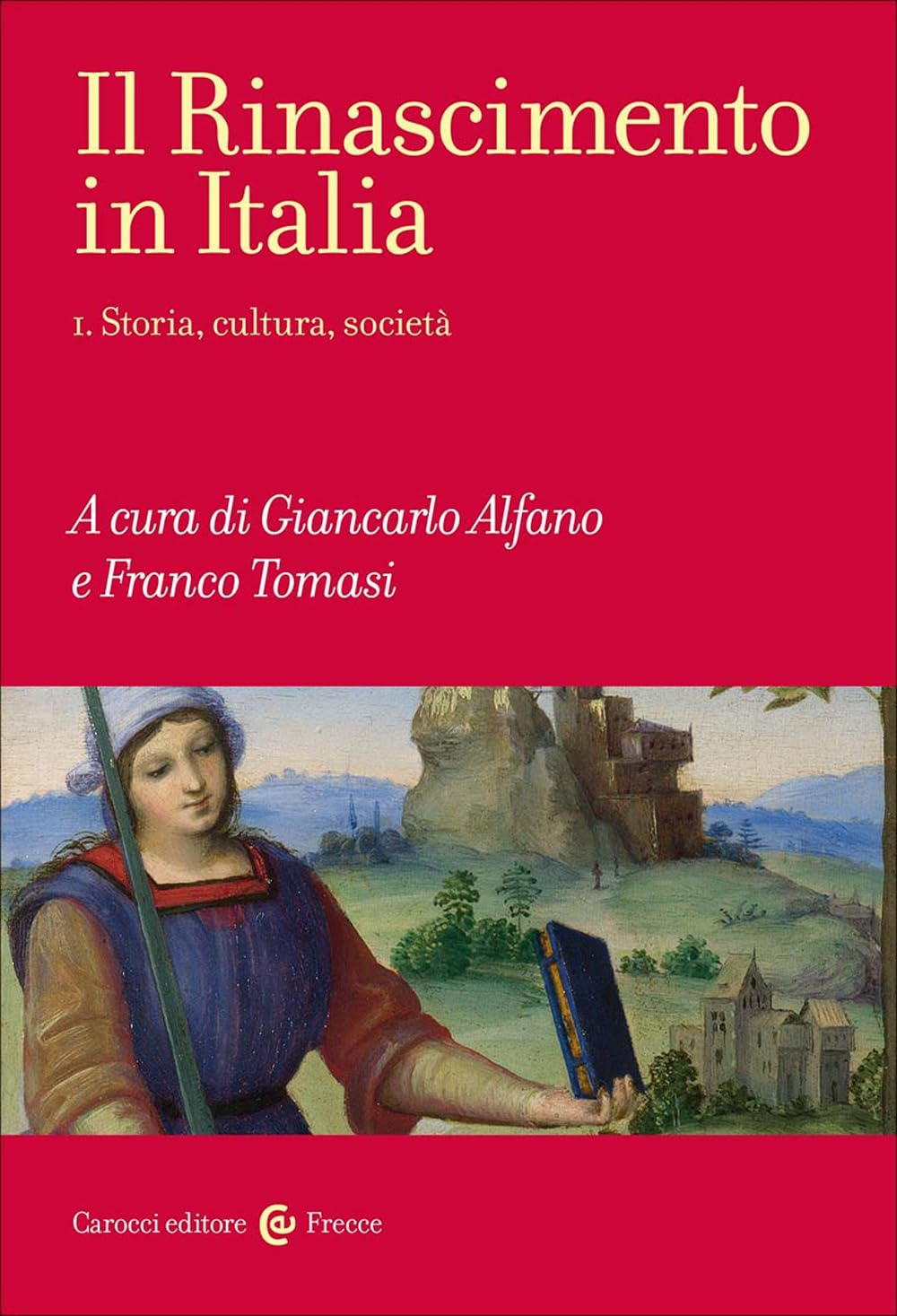 Il Rinascimento in Italia. Storia, cultura, società (Vol. 1) book